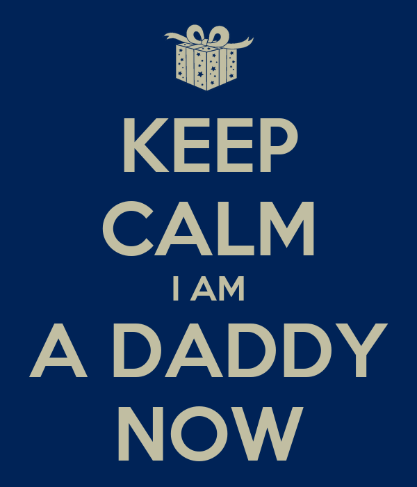 keep-calm-i-am-a-daddy-now.png