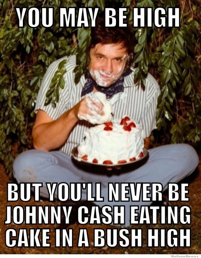 you-may-be-high-but-youll-never-be-johnny-cash-high.jpg