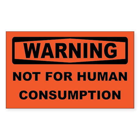 warning_not_for_human_consumption_sticker.jpg
